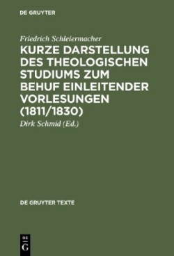 Kurze Darstellung des theologischen Studiums zum Behuf einleitender Vorlesungen (1811/1830)