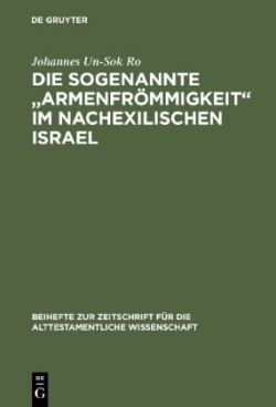 Die sogenannte „Armenfrömmigkeit“ im nachexilischen Israel