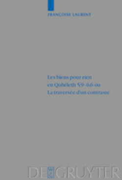 biens pour rien en Qohéleth 5,9–6,6 ou. La traversée d’un contraste