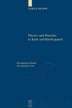 Theory and Practice in Kant and Kierkegaard