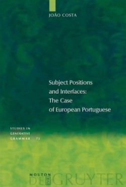 Subject Positions and Interfaces The Case of European Portuguese