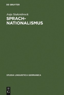 Sprachnationalismus Sprachreflexion als Medium kollektiver Identitatsstiftung in Deutschland (1617-1945)