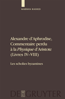 Alexandre D'Aphrodise, Commentaire Perdu a la "Physique" D'Aristote (Livres IV-VIII)