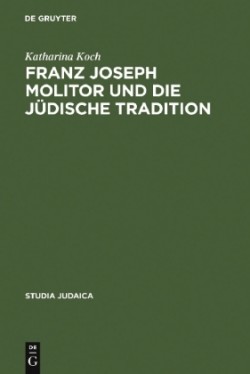 Franz Joseph Molitor und die jüdische Tradition