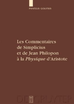 Commentaires de Simplicius et de Jean Philopon à la "Physique" d'Aristote