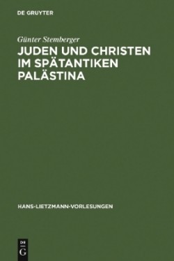 Juden Und Christen Im Spätantiken Palästina