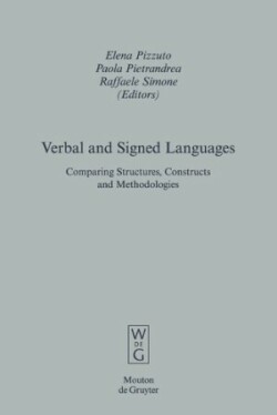 Verbal and Signed Languages Comparing Structures, Constructs and Methodologies