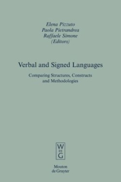 Verbal and Signed Languages Comparing Structures, Constructs and Methodologies