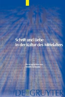 Schrift und Liebe in der Kultur des Mittelalters