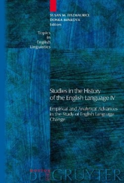 Studies in the History of the English Language IV Empirical and Analytical Advances in the Study of English Language Change