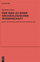 Die Archäologien von der Antike bis 1630