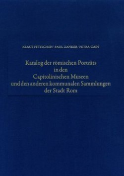 Katalog der römischen Porträts in den Capitolinischen Museen und den anderen kommunalen Sammlungen der Stadt Rom, 2 Bde.. Bd.2