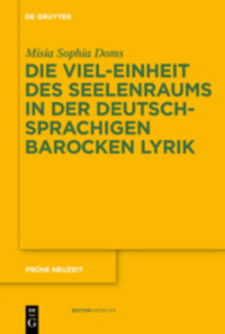 Viel-Einheit des Seelenraums in der deutschsprachigen barocken Lyrik