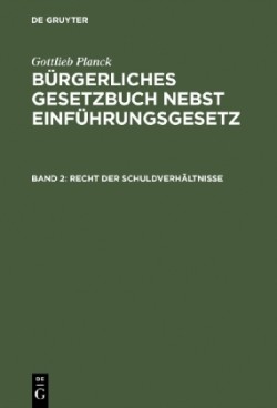 Bürgerliches Gesetzbuch nebst Einführungsgesetz, Band 2, Recht der Schuldverhältnisse