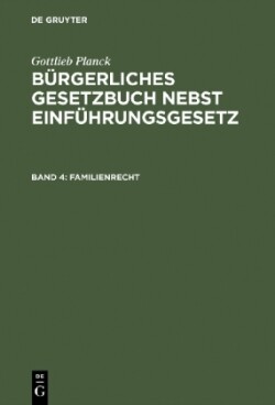 Bürgerliches Gesetzbuch nebst Einführungsgesetz, Band 4, Familienrecht