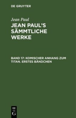 Komischer Anhang zum Titan. Erstes Bändchen