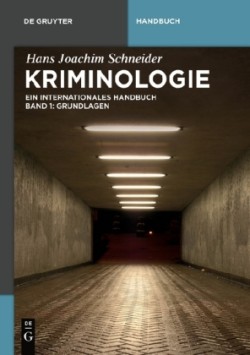 Hans Joachim Schneider: Kriminologie, Bd. Band 1, Kriminologie. Bd.1