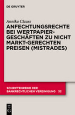 Anfechtungsrechte Bei Wertpapiergeschäften Zu Nicht Marktgerechten Preisen (Mistrades)