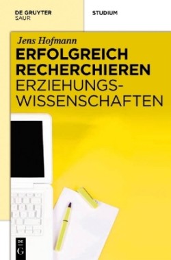 Erfolgreich recherchieren - Erziehungswissenschaften