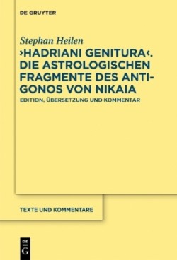 'Hadriani genitura', Die astrologischen Fragmente des Antigonos von Nikaia, 2 Bde.