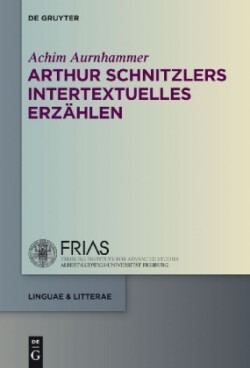 Arthur Schnitzlers intertextuelles Erzählen