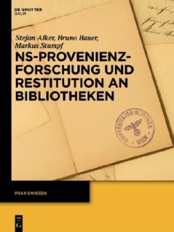 NS-Provenienzforschung und Restitution an Bibliotheken