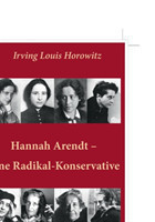 Hannah Arendt – Eine Radikal-Konservative