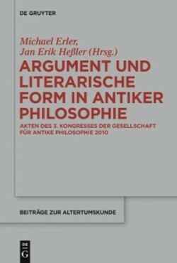 Argument und literarische Form in antiker Philosophie