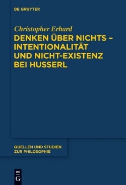 Denken �ber nichts - Intentionalit�t und Nicht-Existenz bei Husserl