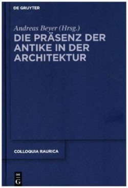 Die Präsenz der Antike in der Architektur