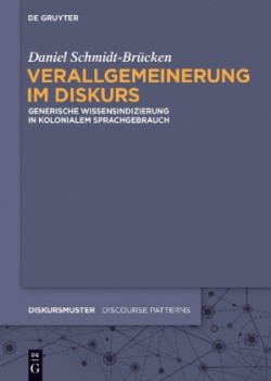 Verallgemeinerung Im Diskurs Generische Wissensindizierung in Kolonialem Sprachgebrauch