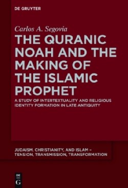 Quranic Noah and the Making of the Islamic Prophet