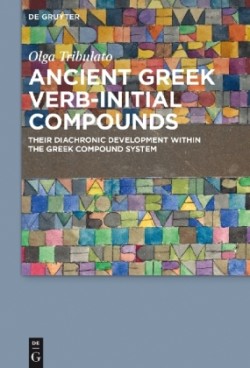 Ancient Greek Verb-Initial Compounds Their Diachronic Development Within the Greek Compound System