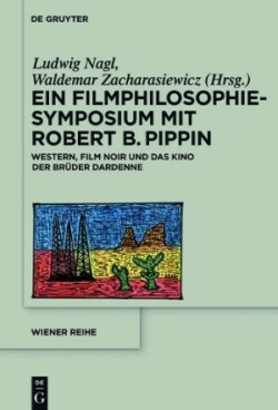 Ein Filmphilosophie-Symposium mit Robert B. Pippin