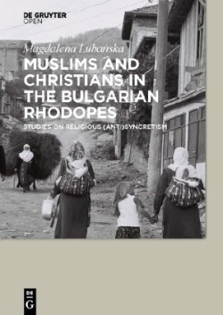 Muslims and Christians in the Bulgarian Rhodopes.