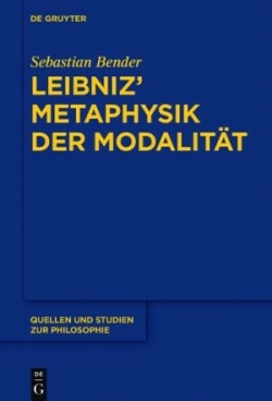 Leibniz’ Metaphysik der Modalität