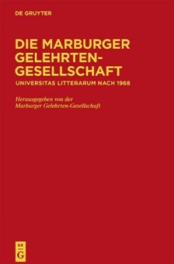 Die Marburger Gelehrten-Gesellschaft Universitas Litterarum Nach 1968