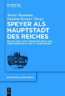 Speyer als Hauptstadt des Reiches