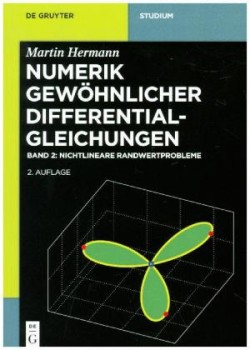 Martin Hermann: Numerik gewöhnlicher Differentialgleichungen, Bd. Band 2, Nichtlineare Randwertprobleme