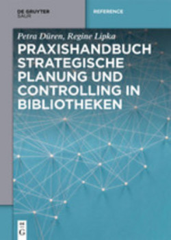 Praxishandbuch Strategische Planung und Controlling in Bibliotheken