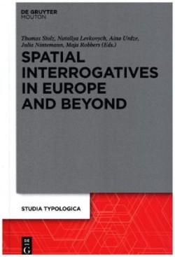 Spatial Interrogatives in Europe and Beyond Where, Whither, Whence