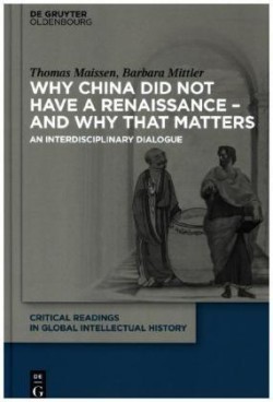 Why China did not have a Renaissance – and why that matters