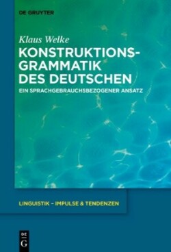 Konstruktionsgrammatik des Deutschen Ein Sprachgebrauchsbezogener Ansatz