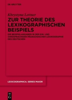 Zur Theorie des lexikographischen Beispiels Die Beispielangaben in Der Ein- Und Zweisprachigen Padagogischen Lexikographie Des Deutschen