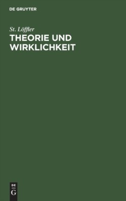 Theorie und Wirklichkeit