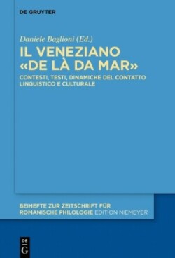 Il veneziano «de là da mar» Contesti, Testi, Dinamiche del Contatto Linguistico E Culturale