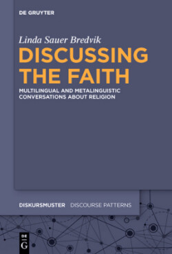 Discussing the Faith Multilingual and Metalinguistic Conversations about Religion