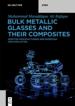 Bulk Metallic Glasses and Their Composites