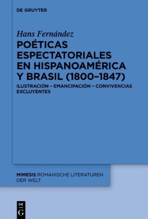 Poéticas espectatoriales en Hispanoamérica y Brasil (1800–1847)