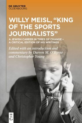 Willy Meisl, “King of the Sports Journalists”